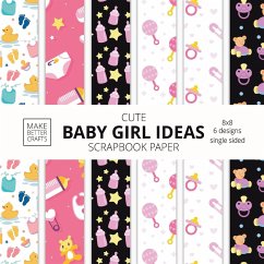 Cute Baby Girl Ideas Scrapbook Paper 8x8 Designer Baby Shower Scrapbook Paper Ideas for Decorative Art, DIY Projects, Homemade Crafts, Cool Nursery Decor Ideas - Make Better Crafts