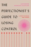 The Perfectionist's Guide to Losing Control (eBook, ePUB)