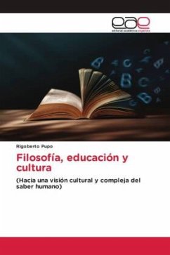 Filosofía, educación y cultura - Pupo, Rigoberto