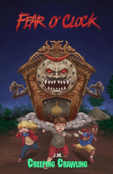 Fear O' Clock (Creeping Crawling, #1) (eBook, ePUB) Fear O' Clock (Creeping Crawling, #1) (eBook, ePUB)