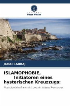 ISLAMOPHOBIE, Initiatoren eines hysterischen Kreuzzugs: - Sarraj, Jamel