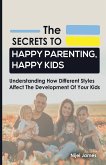The Secrets to Happy Parenting, Happy Kids