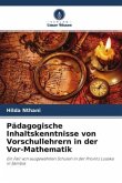 Pädagogische Inhaltskenntnisse von Vorschullehrern in der Vor-Mathematik