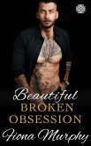 Beautiful Broken Obsession: A Dark Mafia Romance (Bratva Bound, #1) (eBook, ePUB) Beautiful Broken Obsession: A Dark Mafia Romance (Bratva Bound, #1) (eBook, ePUB)