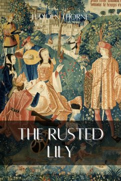 The Rusted Lily (Grotesqueries) (eBook, ePUB) - Thorne, Hayden