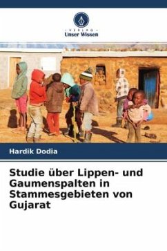 Studie über Lippen- und Gaumenspalten in Stammesgebieten von Gujarat - Dodia, Hardik