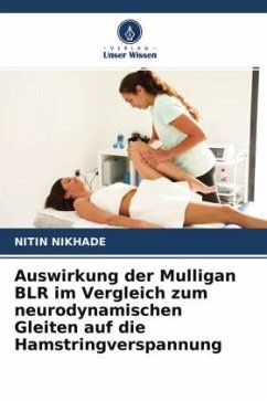 Auswirkung der Mulligan BLR im Vergleich zum neurodynamischen Gleiten auf die Hamstringverspannung - Nikhade, Nitin