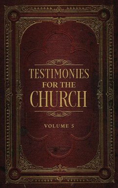 Testimonies for the Church Volume 5 - White, Ellen G.