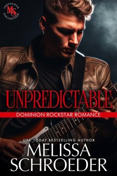 Unpredictable (Dominion Rockstar Romance, #2) (eBook, ePUB) - Schroeder, Melissa