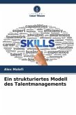 Ein strukturiertes Modell des Talentmanagements