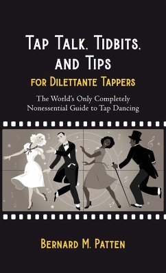 Tap Talk, Tidbits, and Tips for Dilettante Tappers - Patten, Bernard M.