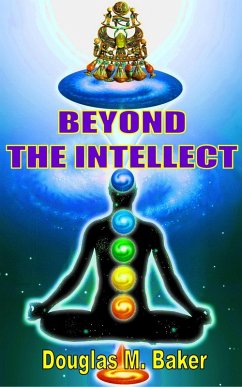 Beyond the Intellect (eBook, ePUB) - Baker, Douglas M.
