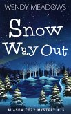 Snow Way Out (Alaska Cozy Mystery, #15) (eBook, ePUB)