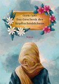 Das Geschenk des Kopftuchmädchens (eBook, ePUB)