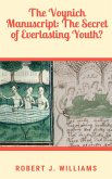 The Voynich Manuscript: The Secret of Everlasting Youth? (eBook, ePUB)