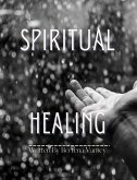 Spiritual Healing (eBook, ePUB) Spiritual Healing (eBook, ePUB)