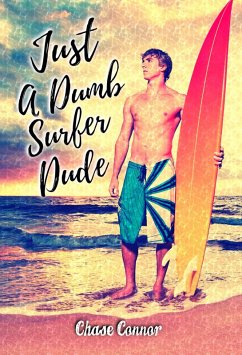 Just a Dumb Surfer Dude (eBook, ePUB) - Connor, Chase