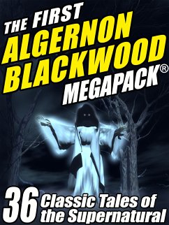 The First Algernon Blackwood MEGAPACK® (eBook, ePUB)