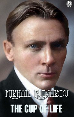 The Cup of Life (eBook, ePUB) - Bulgakov, Mikhail