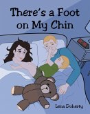 There's a Foot on My Chin (eBook, ePUB)