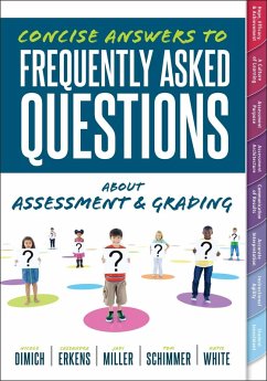 Concise Answers to Frequently Asked Questions About Assessment and Grading (eBook, ePUB) - Dimich, Nicole; Erkens, Cassandra; Miller, Jadi; Schimmer, Tom; White, Katie