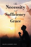 The Necessity and Sufficiency of Grace (eBook, ePUB)