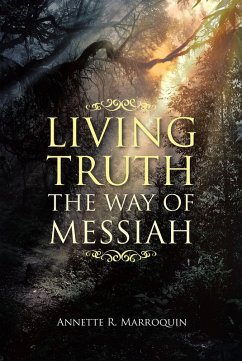 Living Truth (eBook, ePUB) - Marroquin, Annette R.