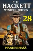 Männerhass: Pete Hackett Western Edition 28 (eBook, ePUB)