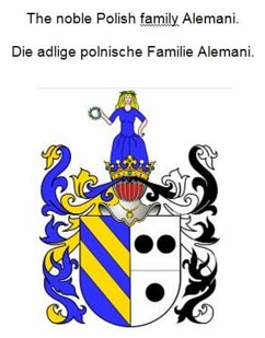 The noble Polish family Alemani. Die adlige polnische Familie Alemani. (eBook, ePUB)