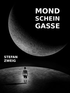 Die Mondscheingasse (eBook, ePUB) - Zweig, Stefan