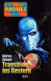 Raumschiff Promet - Von Stern zu Stern 40: Transition ins Gestern (eBook, ePUB)