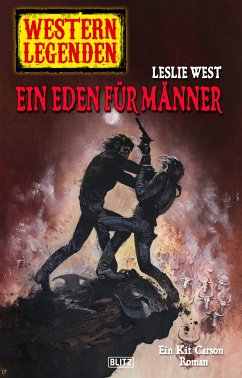 Western Legenden 48: Ein Eden für Männer (eBook, ePUB) - West, Leslie