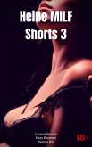 Heiße MILF Shorts 3 (eBook, ePUB)