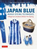 Japan Blue Indigo Dyeing Techniques (eBook, ePUB)
