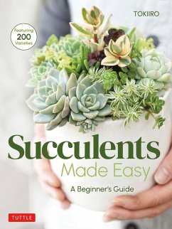 Succulents Made Easy (eBook, ePUB) - Kondo, Yoshinobu; Kondo, Tomomi