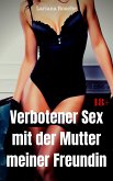 Verbotener Sex mit der Mutter meiner Freundin (eBook, ePUB)