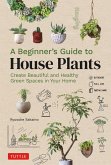 Beginner's Guide to House Plants (eBook, ePUB)