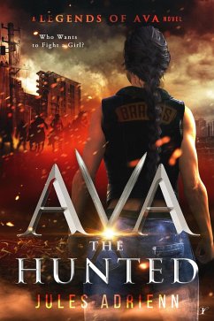 Ava the Hunted (A Legends of Ava Novel, #2) (eBook, ePUB) - Adrienn, Jules