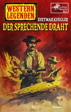 Western Legenden 51: Der sprechende Draht (eBook, ePUB) - Kuegler, Dietmar