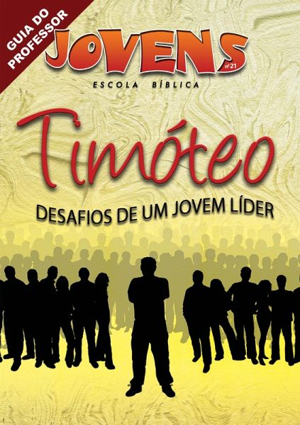 Jovens 21 - Timo´teo, Um jovem Li´der - Guia (eBook, ePUB)