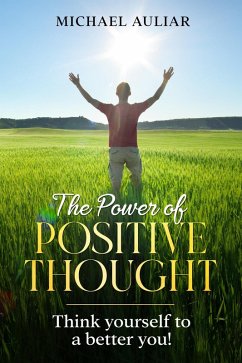 The Power of Positive Thought (eBook, ePUB) - Auliar, Michael