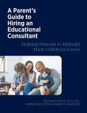 A Parent's Guide to Hiring an Educational Consultant (eBook, ePUB)