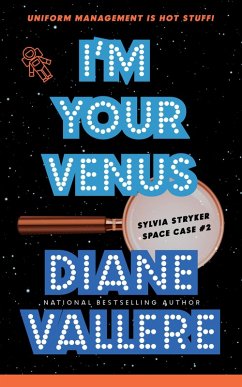 I'm Your Venus (Sylvia Stryker Space Case Mysteries, #2) (eBook, ePUB) - Vallere, Diane