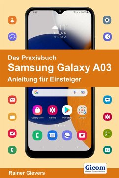 Das Praxisbuch Samsung Galaxy A03 - Anleitung für Einsteiger - Gievers, Rainer