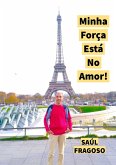 Minha Força Está No Amor! (eBook, ePUB)