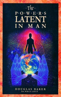 The Powers Latent in Man (eBook, ePUB) - Baker, Douglas M.