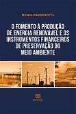 O fomento à produção de energia renovável e os instrumentos financeiros de preservação do meio ambiente (eBook, ePUB)