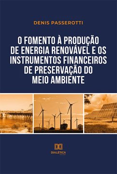 Cover O fomento à produção de energia renovável e os instrumentos financeiros de preservação do meio ambiente (eBook, ePUB)