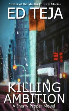 Killing Ambition (Proper Crimes, #3) (eBook, ePUB) - Teja, Ed