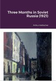 Three Months in Soviet Russia (1921) (eBook, ePUB)